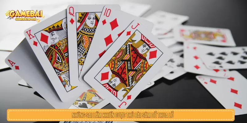 Những lỗi thường gặp khi chơi bài sâm